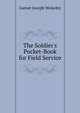 The Soldier's Pocket-Book for Field Service, Garnet Joseph Wolseley 