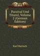 Parzival Und Titurel, Volume 2 (German Edition), Karl Bartsch 