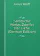 Samtliche Werke: Zweifel Der Liebe (German Edition), Julius Wolff 