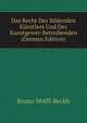 Das Recht Des Bildenden Kunstlers Und Des Kunstgewer-Betreibenden (German Edition), Bruno Wolff-Beckh 