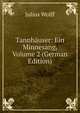 Tannhauser: Ein Minnesang, Volume 2 (German Edition), Julius Wolff 