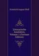 Litterarische Analekten, Volume 1 (German Edition), Friedrich August Wolf 