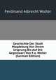 Geschichte Der Stadt Magdeburg Von Ihrem Ursprung Bis Auf Die Gegenwart Von F.a. Wolter (German Edition), Ferdinand Albrecht Wolter 