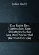Das Recht Der Hagestolze: Eine Heiratsgeschichte Aus Dem Neckarthal (German Edition), Julius Wolff 
