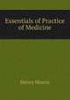 Essentials of Practice of Medicine, Henry Morris 