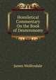 Homiletical Commentary On the Book of Deuteronomy, James Wolfendale 