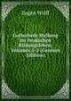 Gottscheds Stellung Im Deutschen Bildungsleben, Volumes 1-2 (German Edition), Eugen Wolff 