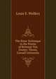 The Rime Technique in the Poems of Reinmar Von Zweter: Thesis, Cornell University, Louis E. Wolferz 