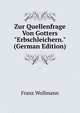 Zur Quellenfrage Von Gotters "Erbschleichern." (German Edition), Franz Wollmann 