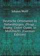 Deutsche Ortsnamen in Siebenburgen. (Progr., Evang. Unter-Gymn. in Muhlbach). (German Edition), Johann Wolff 