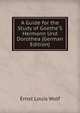 A Guide for the Study of Goethe'S Hermann Und Dorothea (German Edition), Ernst Louis Wolf 