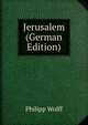 Jerusalem (German Edition), Philipp Wolff 