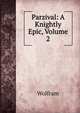 Parzival: A Knightly Epic, Volume 2, Wolfram 
