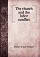 The church and the labor conflict, Parley Paul Womer 