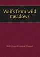 Waifs from wild meadows, Nelle [from old catalog] Womack 