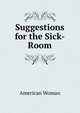 Suggestions for the Sick-Room, American Woman 