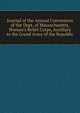 Journal of the Annual Convention of the Dept. of Massachusetts, Woman's Relief Corps, Auxiliary to the Grand Army of the Republic, 