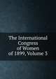 The International Congress of Women of 1899, Volume 3, 