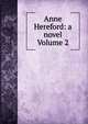Anne Hereford: a novel Volume 2, 