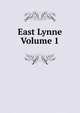East Lynne Volume 1, 