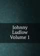 Johnny Ludlow Volume 1, 