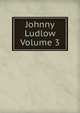 Johnny Ludlow Volume 3, 