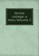 Orville college: a story Volume 2, 