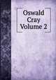 Oswald Cray Volume 2, 