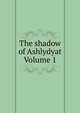 The shadow of Ashlydyat Volume 1, 