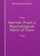 Hamlet: From a Psychological Point of View, William Dyson Wood 
