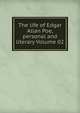 The life of Edgar Allan Poe, personal and literary Volume 02, 