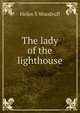The lady of the lighthouse, Helen S Woodruff 