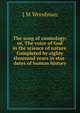 The song of cosmology: or, The voice of God in the science of nature. Completed by eighty thousand years in star-dates of human history, J M Woodman 