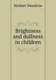 Brightness and dullness in children, Herbert Woodrow 