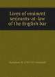Lives of eminent serjeants-at-law of the English bar, Humphrey W. 1795-1871 Woolrych 