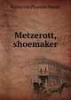 Metzerott, shoemaker, Katharine Pearson Woods 