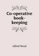 Co-operative book-keeping, Alfred Wood 