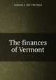 The finances of Vermont, Frederick A. 1861-1942 Wood 