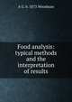 Food analysis: typical methods and the interpretation of results, A G. b. 1873 Woodman 