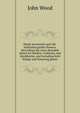 Hardy perennials and old-fashioned garden flowers. Describing the most desirable plants for borders, rockeries, and shrubberies, and including both foliage and flowering plants, John Wood 