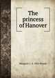 The princess of Hanover, Margaret L. b. 1856 Woods 