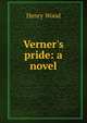 Verner's pride: a novel, Henry Wood 