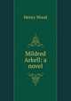 Mildred Arkell: a novel, Henry Wood 