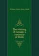 The winning of Canada: a chronicle of Wolfe, William Charles Henry Wood 