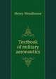 Textbook of military aeronautics, Henry Woodhouse 