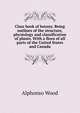 Class book of botany. Being outlines of the structure, physiology and classification of plants. With a flora of all parts of the United States and Canada, Alphonso Wood 