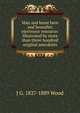 Man and beast here and hereafter electronic resource: illustrated by more than three hundred original anecdotes, J G. 1827-1889 Wood 