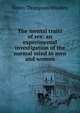 The mental traits of sex: an experimental investigation of the normal mind in men and women, Helen Thompson Woolley 
