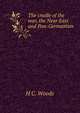 The cradle of the war, the Near East and Pan-Germanism, H C. Woods 