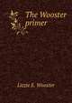 The Wooster primer, Lizzie E. Wooster 